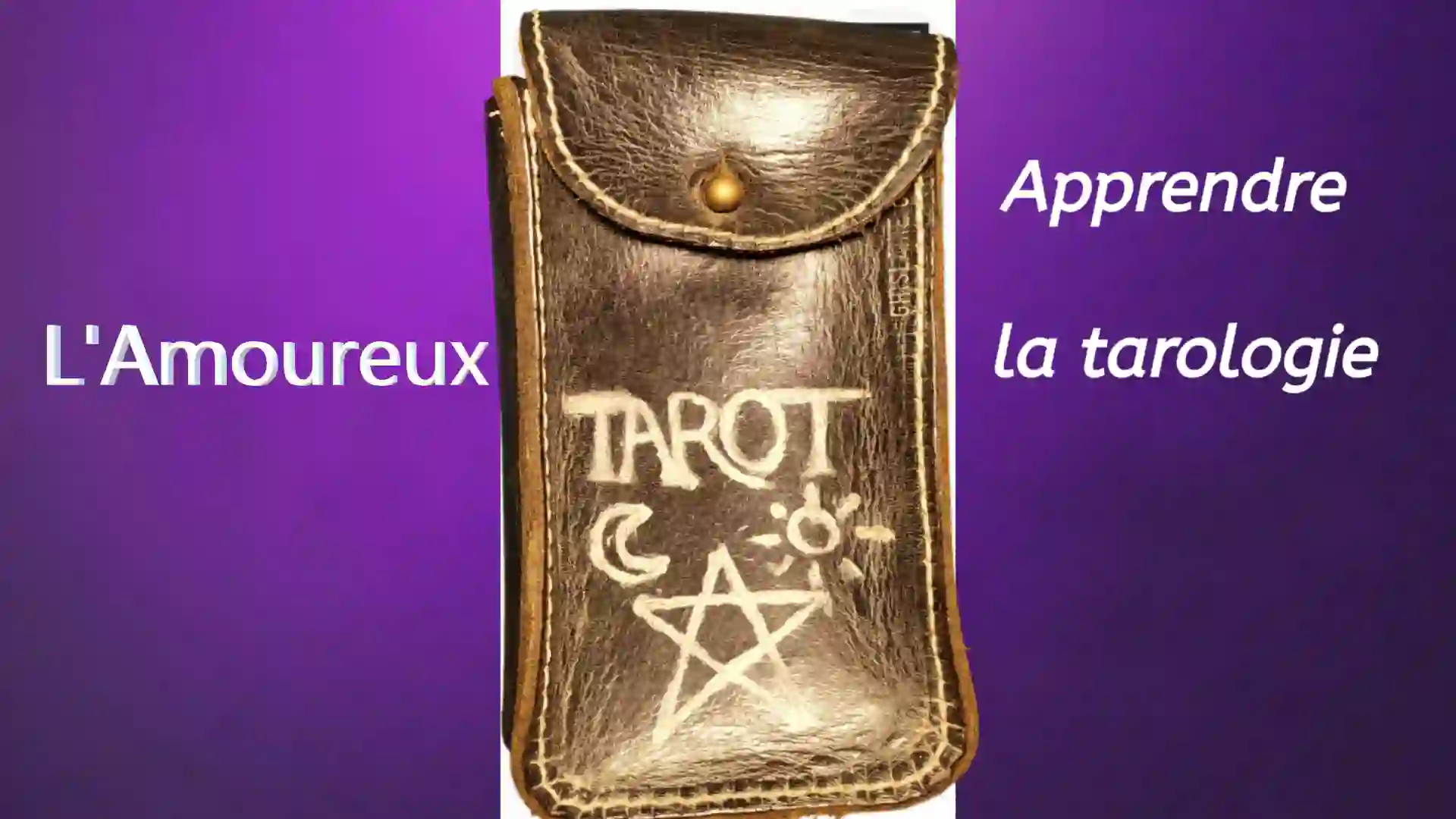 L'Amoureux du Tarot de Marseille - signification et interprétation par Jean Claude Dewulf